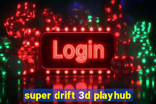 super drift 3d playhub